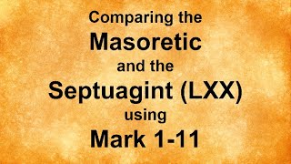 Comparing the Septuagint and Masoretic Using Mark 111 [upl. by Carine99]