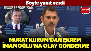 CANLI I Murat Kurumdan Ekrem İmamoğluna olay gönderme Böyle yanıt verdi [upl. by Cohlette107]