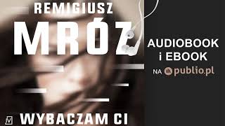 Wybaczam ci Remigiusz Mróz Audiobook PL [upl. by Ilaw831]