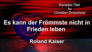 Es kann der Frömmste nicht in Frieden leben  Roland Kaiser  Karaoke [upl. by Laflam]