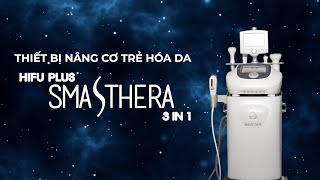 Thiết bị nâng cơ trẻ hóa da Smasthera 3 in 1 [upl. by Arob]