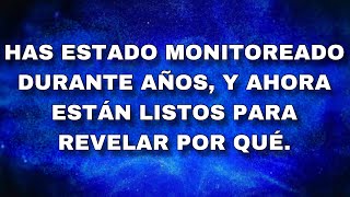 Has sido monitoreado durante años  Mensajes de ángeles [upl. by Attesoj]