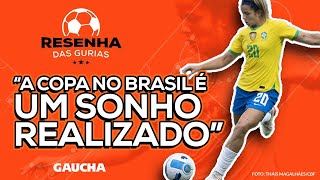 A COPA DO MUNDO FEMININA JÁ COMEÇOU PRO BRASIL  RESENHA DAS GURIAS  01112024 [upl. by Aicaca929]