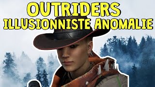 OUTRIDERS ► BUILD ILLUSIONISTE ANOMALIE  BALLES DEVASTATRICES [upl. by Connor]