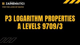 P3 LOGARITHMS PROPERTIES ALEVELS MATHS 9709 [upl. by Mayda]