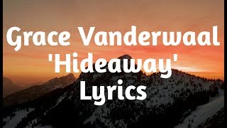 Grace VanderWaal  Hideaway Lyrics🎵 [upl. by Graff]