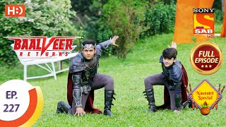 Baalveer Returns  Ep 227  Full Episode  4th November 2020 [upl. by Benzel808]