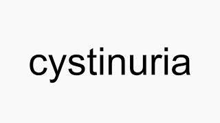 How to pronounce cystinuria [upl. by Edahc206]