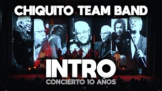 Chiquito Team Band  Intro 10 Aniversario [upl. by Nagirrek]