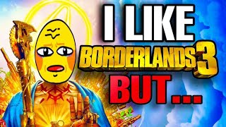 I Like Borderlands 3 But [upl. by Orian]