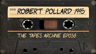 38 Robert Pollard Guided By Voices 1995  The Tapes Archive podcast [upl. by Llehsem]