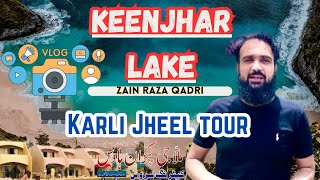 Karli Jheel tour  Keenjhar jheel vlog  kenjhar lake visit  STDC resortshuts vlogify  Zain Raza [upl. by Noreg]