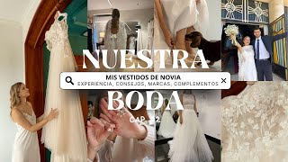 CAP 2 MIS VESTIDOS DE NOVIA complementos experiencia tips boda vestidodenovia [upl. by Nauqyt]