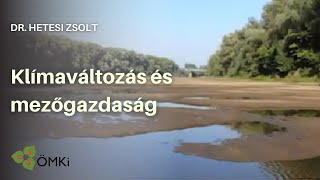 Klímaváltozás és mezőgazdaság Dr Hetesi Zsolt előadása [upl. by Ecnerual]