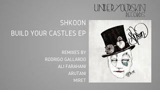 Shkoon  Build Your Castles Miret Remix UYSR041 underyourskin shkoon downtempo organichouse [upl. by Adrahc]