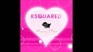 Dreamy Place  KSQUARED（ケースクエアード） サンプル short ver [upl. by Dennis]