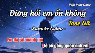 Karaoke Tone Nữ Đừng hỏi em ổn không  Diệu Vân x H2K Guitar Solo Beat  Thiện Trung Guitar [upl. by Irodim]