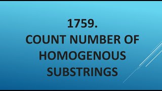 Count Number of Homogenous Substrings Leetcode 1759 [upl. by Earazed281]