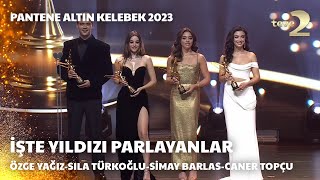 Pantene Altın Kelebek 2023Yıldızı Parlayanlar–Özge YağızSıla Türkoğlu Simay Barlas ve Caner Topçu [upl. by Alvin179]