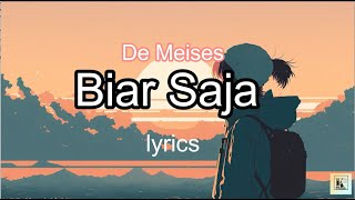 Biar Saja  De Meises lirik [upl. by Ohcamac827]