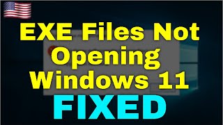 How to Fix EXE Files Not Opening Windows 11 [upl. by Minda18]