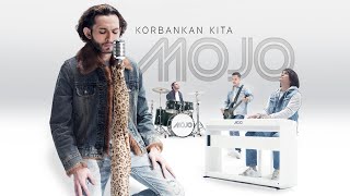 MOJO  Korbankan Kita Official Music Video [upl. by Anah]