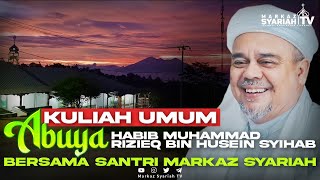 🔴LIVE STREAMING KULIAH UMUM ABUYA HABIB RIZIEQ SYIHAB BERSAMA SANTRI MARKAZ SYARIAH [upl. by Anirpas]