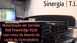 Manutenção em Servidor Dell EMC PowerEdge R520 com troca de bateria do cache da Controladora [upl. by Asylla]