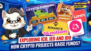 The Difference Between ICO IEO IDO And How Crypto Projects Raise Funds⚡️CAT GOLD MINER ACADEMY [upl. by Manbahs]