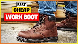 Best Cheap Work Boot 2024 Top 6 Budget Work Boots Reviews [upl. by Leahcimnhoj]