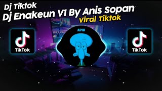 DJ ENAKEUN V1 BY ANIS SOPAN VIRAL TIK TOK TERBARU 2024 SOUND Ekall120FPS  𝖋𝖙𝐀𝐂 🇵🇸 [upl. by Cost]