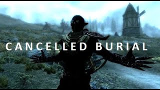 Skyrim  Cancelled Burial [upl. by Aerdua]