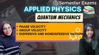 QuantumMechanics Applied Physics PhaseVelocity GroupVelocity Dispersive ampnon dispersive medium [upl. by Tempest760]