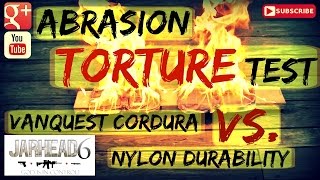 Abrasion  FIRE Torture Test Vanquest Cordura Vs Nylon Durability By Jarhead6 [upl. by Eidas]