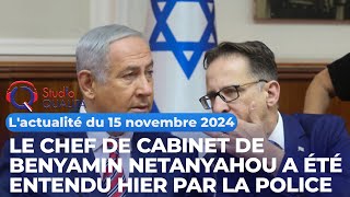 Lactualité du 15 novembre 2024  Le chef de cabinet de Netanyahou a été entendu hier par la police [upl. by Nohj]