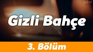 podcast  Gizli Bahçe 3 Bölüm  HD nickelcast Full İzle podcast 16 [upl. by Seabrooke639]