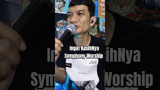 Ingat KasihNya Symphony Worship covermusikrohani coverlagurohanikristen cover [upl. by Tenahs]