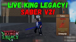 OBTAINING SABER V2  LIVE UPDATE 5 KING LEGACY [upl. by Tab]