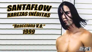 Santaflow  Reacciona VO Rap1999 [upl. by Salsbury]