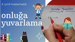 ONLUĞA YUVARLAMA  3 SINIF MATEMATİK [upl. by Huda168]