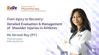 Detailed Evaluation amp Management of Shoulder Injuries in Athletes  Physio at RxDx  Ms Nirmali Roy [upl. by Danforth490]