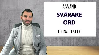 Använd quotSVÅRARE ORDquot i dina texter Skriv på AVANCERAD NIVÅ [upl. by Lebasi]