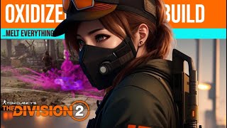 Oxidizer and Turret Skill Build  Melt Everything  The Division 2 [upl. by Phillipe]