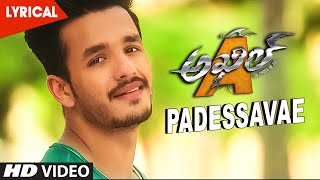 Akhil Songs  Padessavae Lyrical Video Song  Akhil Akkineni Sayesha Saigal  S S Thaman [upl. by Anauqcaj]