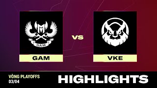 HIGHLIGHT  VKE vs GAM  VCS 2024 MÙA XUÂN  Vòng Playoffs  03042024 [upl. by Rubenstein]