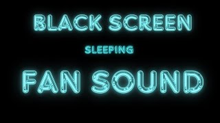 Fan Sound Black Screen  Fall Asleep and Remain Sleeping  White Noise 10 Hours Part 12 [upl. by Okiek766]