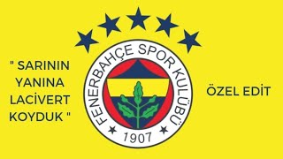 FENERBAHÇE quot SARININ YANINA LACİVERT KOYDUK quot ÖZEL EDİT [upl. by Alrich]