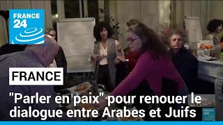 À Paris lassociation quotParler en paixquot veut renouer le dialogue entre Arabes et Juifs [upl. by Colligan]