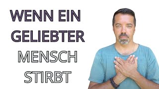 Wenn ein geliebter Mensch stirbt Tipps für die Trauer [upl. by Perron866]