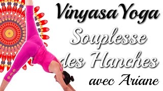 Yoga Fluide  Ouverture des Hanches avec Ariane  Niveau Intermédiaire [upl. by Ellennahc958]